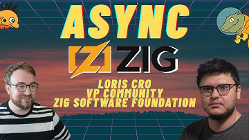 The Zig Async IO Interview with Loris Cro, VP Community at Zig Software Foundation