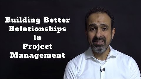 Building Better Relationships in Project Management