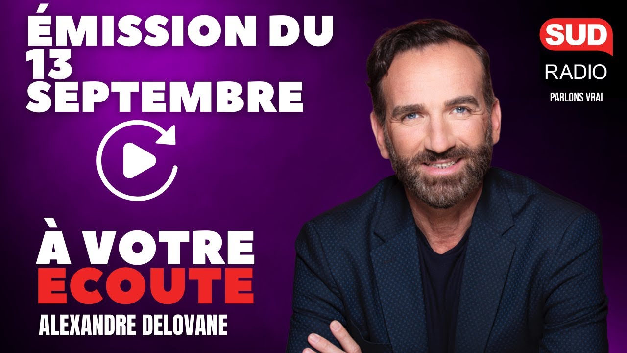 À votre écoute - Émission du 13 septembre