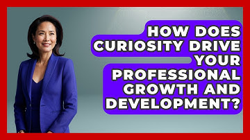 How Does Curiosity Drive Your Professional Growth And Development? - Midlife Reset Coach