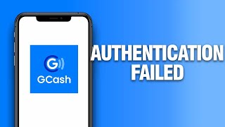 How To Fix GCash App Authentication Failed | Final Solution