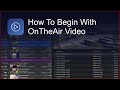 How to begin with ontheair