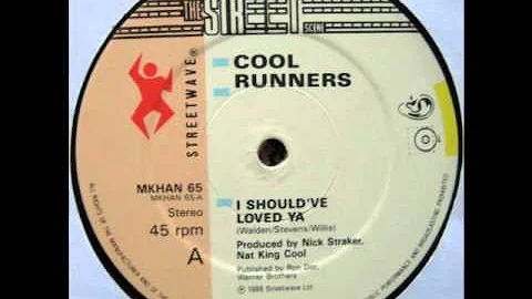 Cool Runners - I Should've Loved Ya