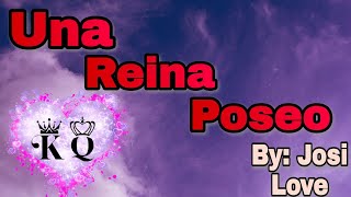 Video thumbnail of "UNA REINA POSEO👑| Josi Love"