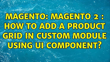 Magento: Magento 2 : How to add a product grid in custom module using ui component?