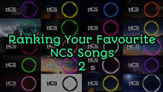 Ranking Your Favourite NCS Songs 2 [600 Subs Special? lol]