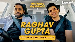 Mashable Mornings Ft. Raghav Gupta with Siddhaarth Aalambayan | Futurense Technologies | - EP20
