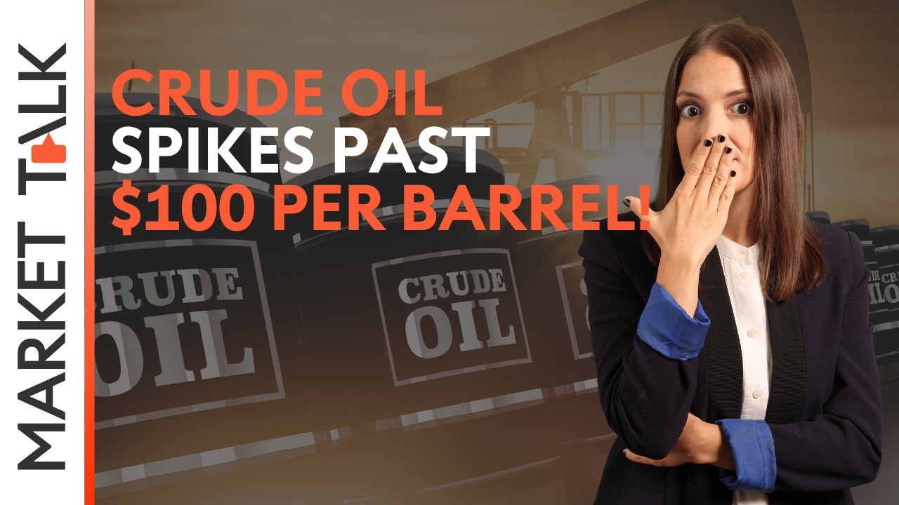 Crude oil soars past $100pb: global implications are huge! | MarketTalk: What’s up today?