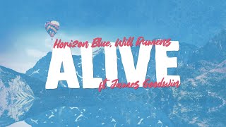Video thumbnail of "Horizon Blue & Will Rumens - Alive (Lyrics) ft. James Goodwin"