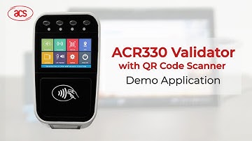 ACR330 Validator with QR Code Scanner - Demo Application