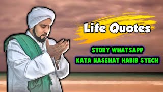 KATA NASEHAT HABIB SYECH||STORY WA