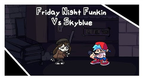 Friday Night Funkin Vs Skyblue Optimized Low-End Android 