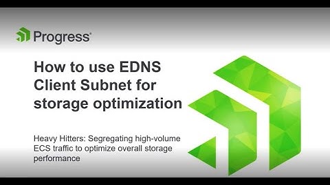 How to Use EDNS Client Subnet for Storage Optimization | Progress Kemp LoadMaster