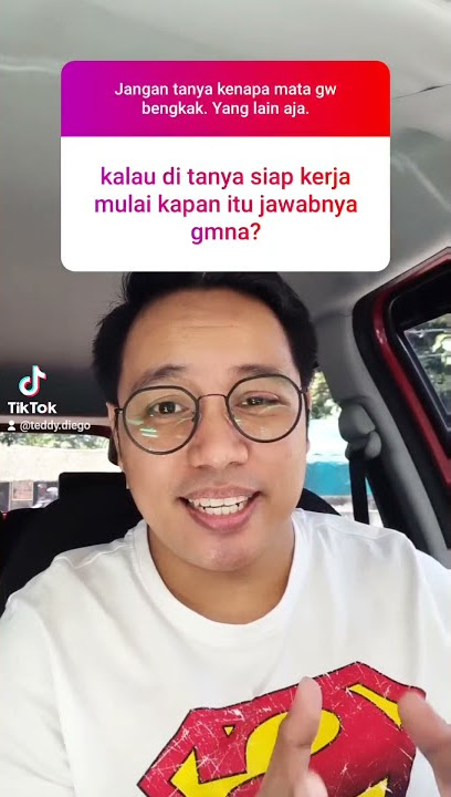 Ditanya mulai kerja siap kapan. Gimana ?