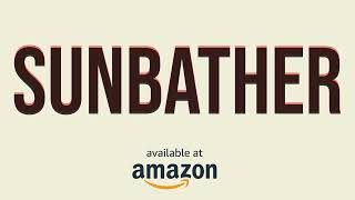 SUNBATHER - Out Now on Amazon