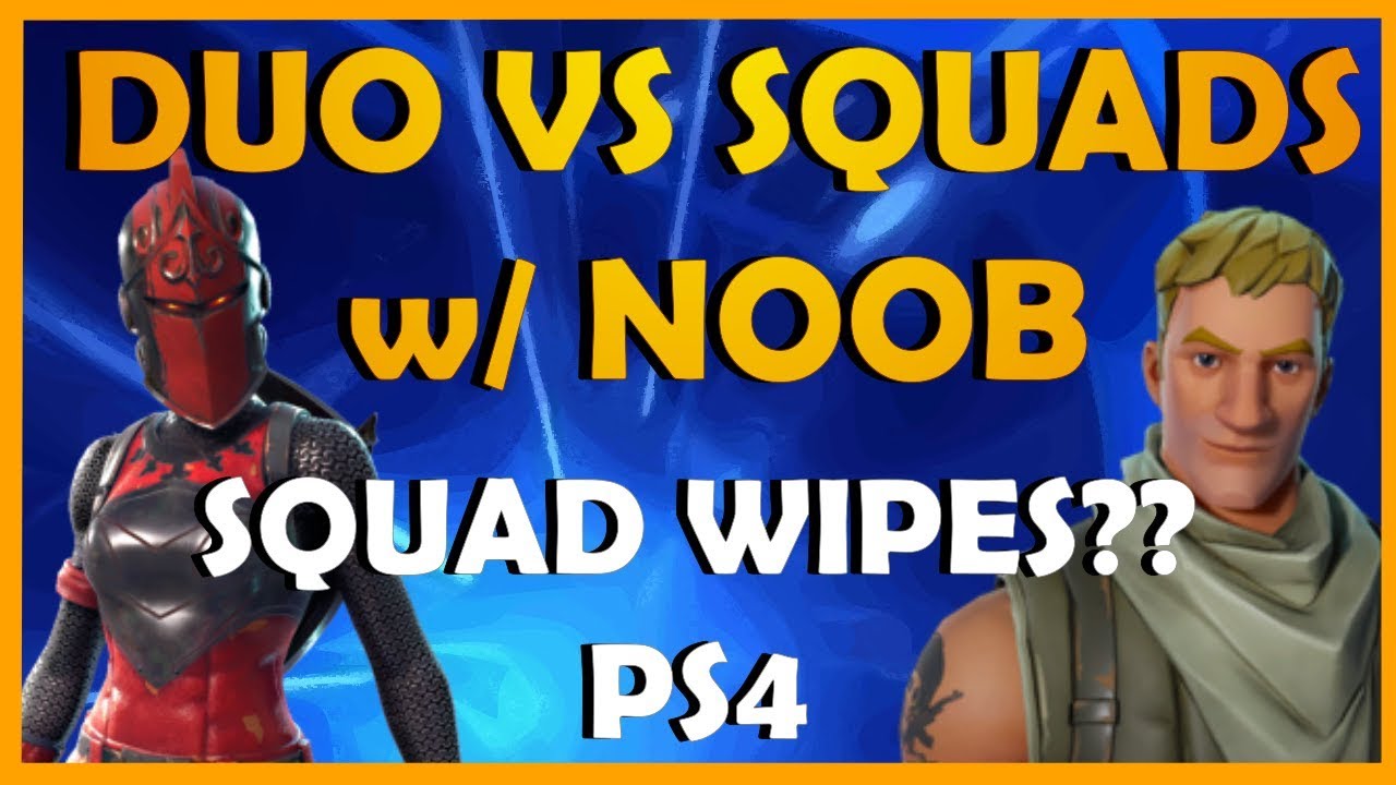 Duo vs Squads w/ Noob | Fortnite Gameplay | PS4 Pro | Tilted Towers