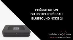 Présentation du lecteur réseau Bluesound Node 2i