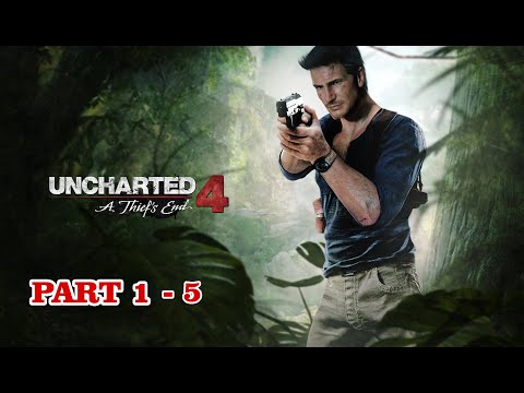 Uncharted 4:(A thief's End) Part 1-5 PC gameplay walkthrough