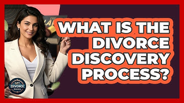 What Is The Divorce Discovery Process? - Get Divorce Answers