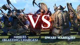 WARHAMMER III Total War : Miners (Blasting Charges) VS Dwarf Warriors