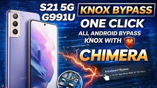 s21 5g g991u knox bypass one click all android bypass  knox with chimera