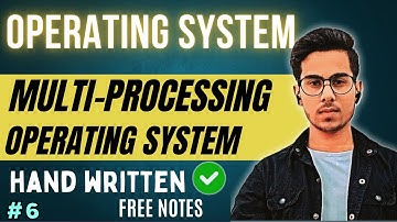 Lecture 6: Multiprocessing Operating Systems | OS Tutorial | Code Hacker
