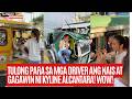 Kyline Alcantara binisita ang mga Driver para magpa-abot ng Tulong! Kyline  emosyonal sa nakita!
