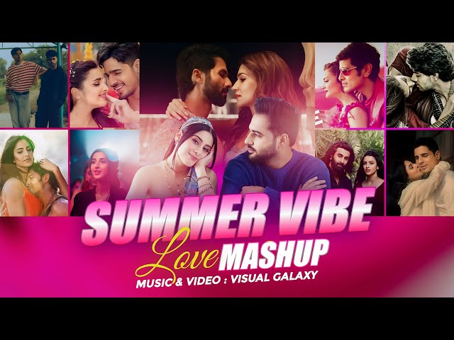 Summer Vibe Love Mashup | Visual Galaxy | Love Mashup 2024 | Soulmate | Romantic Road-Trip Mashup class=