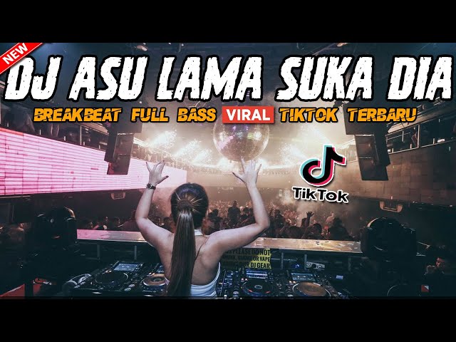 DJ ASU LAMA SUKA DIA !! VIRAL TIKTOK TERBARU 2023 !! BREAKBEAT FULL BASS TRENDING REMIX class=