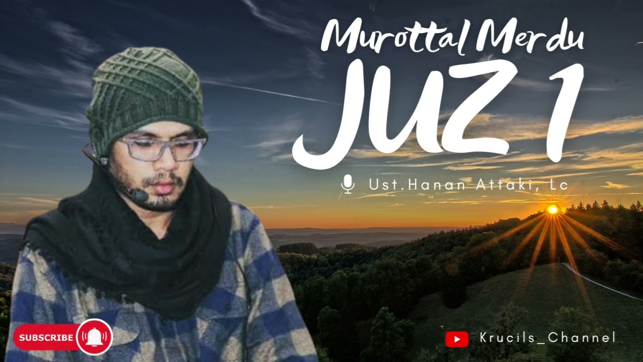 Murottal Merdu Juz 1 - Ust. Hanan Attaki, Lc (Beautiful Recitation)