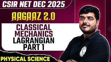 CSIR NET Dec 2025 | Classical Mechanics - Lagrangian | Physical Sciences | PW