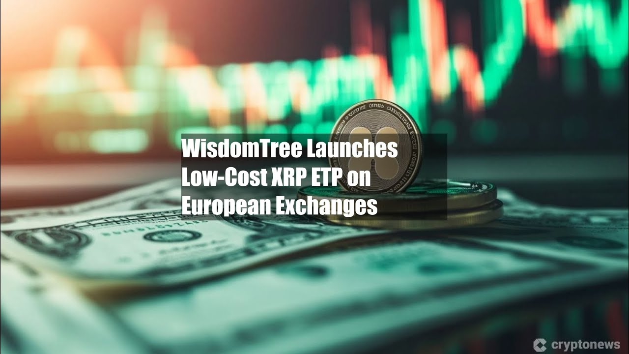 WisdomTree Launches Low-Cost XRP ETP on European Exchanges - YouTube