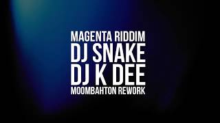 DJ Snake - Magenta Riddim (DJ K DEE MOOMBAHTON REWORK)