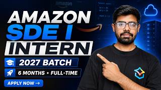 Amazon SDE I Internship 🔥 2027 Batch | 6 Months | Apply Now