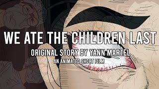 We Ate the Children Last | An Animated Short Film