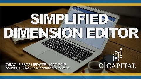 New Simplified Dimension Editor [Oracle PBCS Release - May 2017]