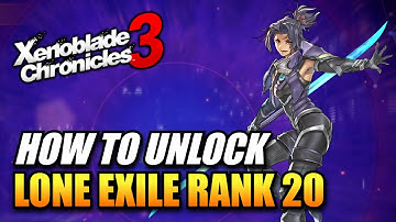 Xenoblade Chronicles 3 - How To Unlock Lone Exile Class To Rank 20 / Ashera