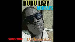 BUBU LAZY MIXTAPE – DJChizzariana