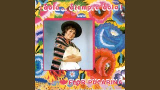 Video thumbnail of "Flor Pucarina - Llorando a Mares"