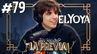 LA PREVIA #79 con ELYOYA
