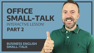 Office Small-Talk Part 2 - Interactive Business English Lesson