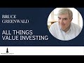 A Deep Dive into Value Investing Ft. Bruce Greenwald