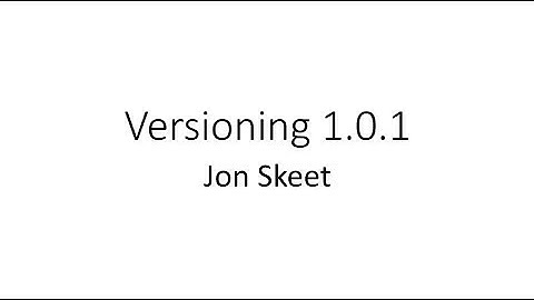 Versioning 1.0.1 - Jon Skeet