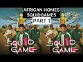 SQUID GAMES IN AFRICAN HOMES/PART 1