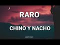 Chino y Nacho -Raro (Letra-Lyrics)