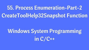 55.Process Enumeration(Part-2) - Windows System Programming in C/C++