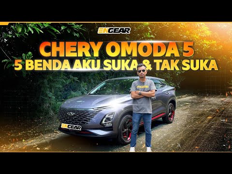 Chery Omoda 5 : Lima Benda Aku Suka & Tak Suka - Pandu Engear