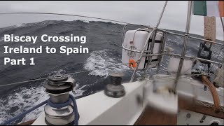 Biscay Crossing Part 1  Single Handed Sailing Ireland to Spain