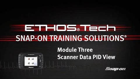 Scanner Data in PID View: ETHOS® Tech (Pt. 3/7) | Snap-on® Training Solutions®
