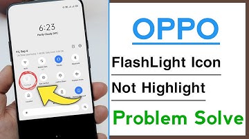 OPPO Flashlight Icon Not Highlight Problem Solve